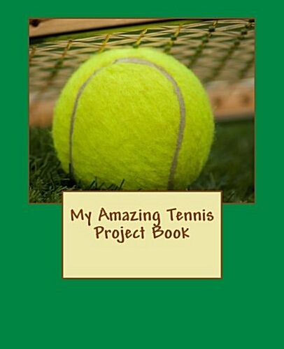 My Amazing Tennis Project Book (Paperback)