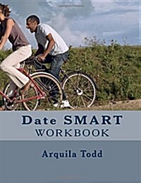 Date Smart: Practical Biblical Dating Lessons for All the Single Ladies Workbook (Paperback)