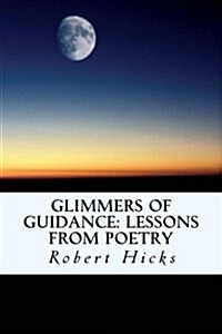 Glimmers of Guidance: Lessons from Poetry (Paperback)