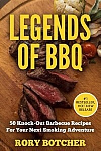 Legends of BBQ: 50 Knock-Out Barbecue Recipes for Your Next Smoking Adventure (Rorys Meat Kitchen) (Paperback)