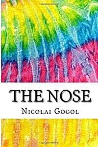 The Nose: Includes MLA Style Citations for Scholarly Secondary Sources, Peer-Reviewed Journal Articles and Critical Essays (Squi (Paperback)