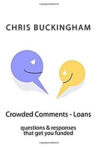 Crowded Comments - Loans: Questions & Responses That Get You Funded (Paperback)