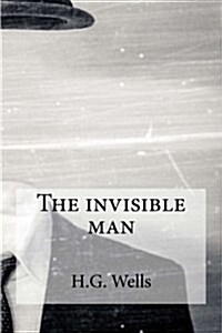 The Invisible Man: A Grotesque Romance (Paperback)