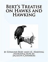 Berts Treatise on Hawks and Hawking (Paperback)