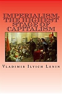 Imperialism, the Highest Stage of Capitalism: A Popular Outline (Paperback)