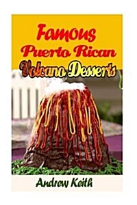 Famous Puerto Rican Volcano Desserts (Paperback)
