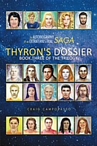 The Autobiography of an Extraterrestrial Saga: Thyrons Dossier (Paperback)