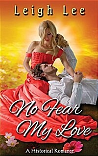 No Fear My Love: A Historical Romance (Paperback)