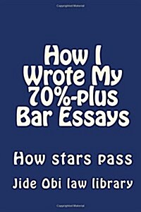 How I Wrote My 70%-Plus Bar Essays: How Stars Pass (Paperback)