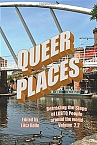 Queer Places, Vol. 2.2 (Color Edition): Retracing the Steps of Lgbtq People Around the World (Paperback)