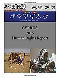 Cyprus: 2015 Human Rights Report (Paperback)