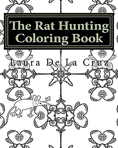 The Rat Hunting Coloring Book: A Coloring Book for Everyone Who Loves Hunting Rats with Their Dogs But Need Something to Do While Waiting! (Paperback)