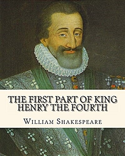 The First Part of King Henry the Fourth (Paperback)