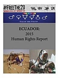 Ecuador: 2015 Human Rights Report (Paperback)