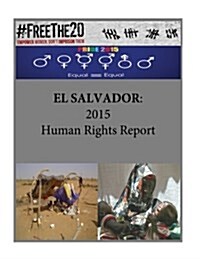 El Salvador: 2015 Human Rights Report (Paperback)