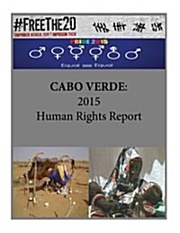 Cabo Verde: 2015 Human Rights Report (Paperback)