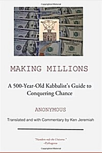 Making Millions: A 500-Year-Old Kabbalists Guide to Conquering Chance (Paperback)