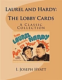 Laurel and Hardy: The Lobby Cards: A Color Collection (Paperback)