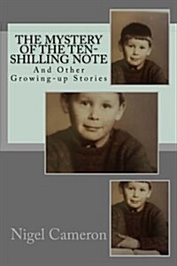 The Mystery of the Ten-Shilling Note, and Other Growing-Up Stories (Paperback)