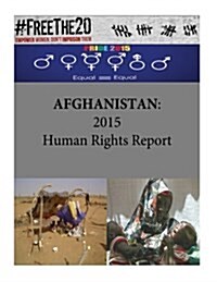 Afghanistan: 2015 Human Rights Report (Paperback)