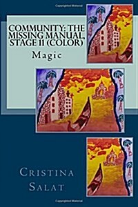 Community: The Missing Manual, Stage 11 (Color): Magic (Paperback)