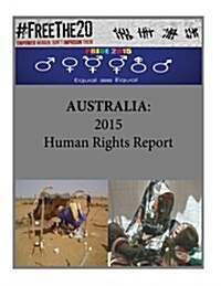 Australia: 2015 Human Rights Report (Paperback)