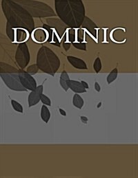 Dominic: Personalized Journals - Write in Books - Blank Books You Can Write in (Paperback)