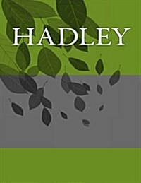 Hadley: Personalized Journals - Write in Books - Blank Books You Can Write in (Paperback)