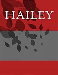 Hailey: Personalized Journals - Write in Books - Blank Books You Can Write in (Paperback)