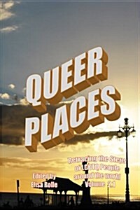 Queer Places, Vol. 2.1 (Color Edition): Retracing the Steps of Lgbtq People Around the World (Paperback)