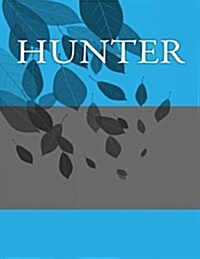 Hunter: Personalized Journals - Write in Books - Blank Books You Can Write in (Paperback)