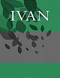 Ivan: Personalized Journals - Write in Books - Blank Books You Can Write in (Paperback)