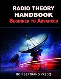 Radio Theory Handbook. Beginner to Advanced. (Paperback)