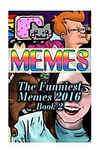 Memes: The Funniest Memes 2016: (Book 2) (Paperback)