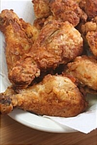 The Fried Chicken Journal: 150 Page Lined Notebook/Diary (Paperback)