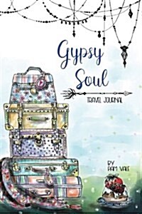 Gypsy Soul, Travel Journal (Paperback)