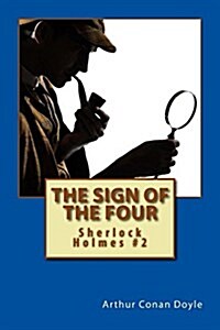 The Sign of the Four: Sherlock Holmes #2 (Paperback)