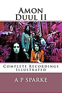 Amon Duul II: Complete Recordings Illustrated (Paperback)