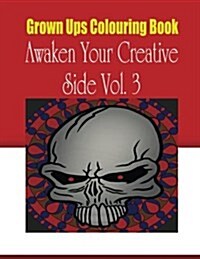 Grown Ups Colouring Book Awaken Your Creative Side Vol. 3 Mandalas (Paperback)