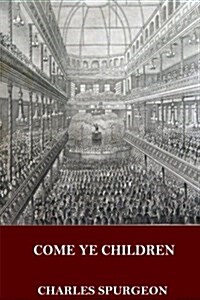 Come Ye Children (Paperback)