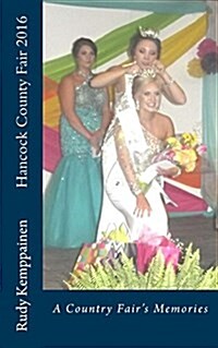 Hancock County Fair 2016: A Country Fairs Memories (Paperback)