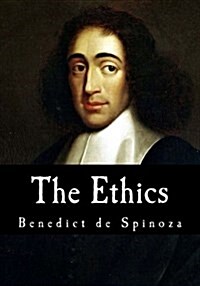 The Ethics: Ethica Ordine Geometrico Demonstrata (Paperback)