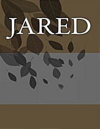 Jared: Personalized Journals - Write in Books - Blank Books You Can Write in (Paperback)