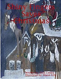 Shiny Fingers Saves Christmas (Paperback)