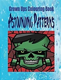 Grown Ups Colouring Book Astounding Patterns Mandalas (Paperback)