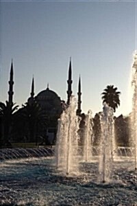 A Water Fountain in Istanbul, for the Love of Turkey: Blank 150 Page Lined Journal for Your Thoughts, Ideas, and Inspiration (Paperback)