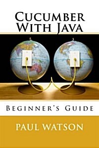 Cucumber with Java: Beginners Guide (Paperback)