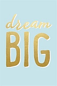 Dream Big: Inspirational Journal (Paperback)