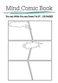 Mind Comic Book - 7 x 10 135 P, 6 Panel, Blank Comic Books, Create By Yourself: Make your own comics come to life (Paperback)