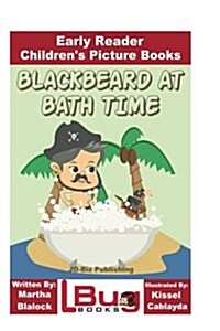 Blackbeard at Bath Time - Early Reader - Childrens Picture Books (Paperback)